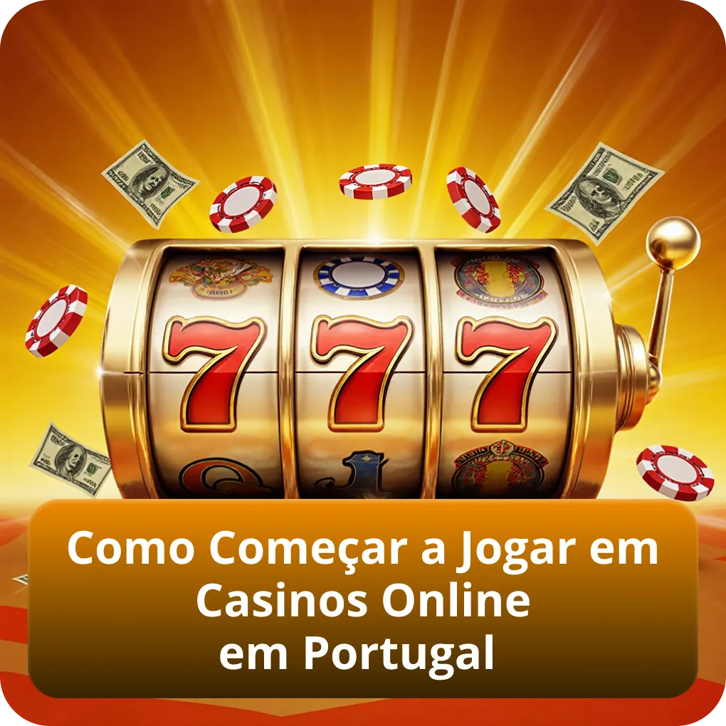 Como Começar a Jogar em Casinos Online em Portugal