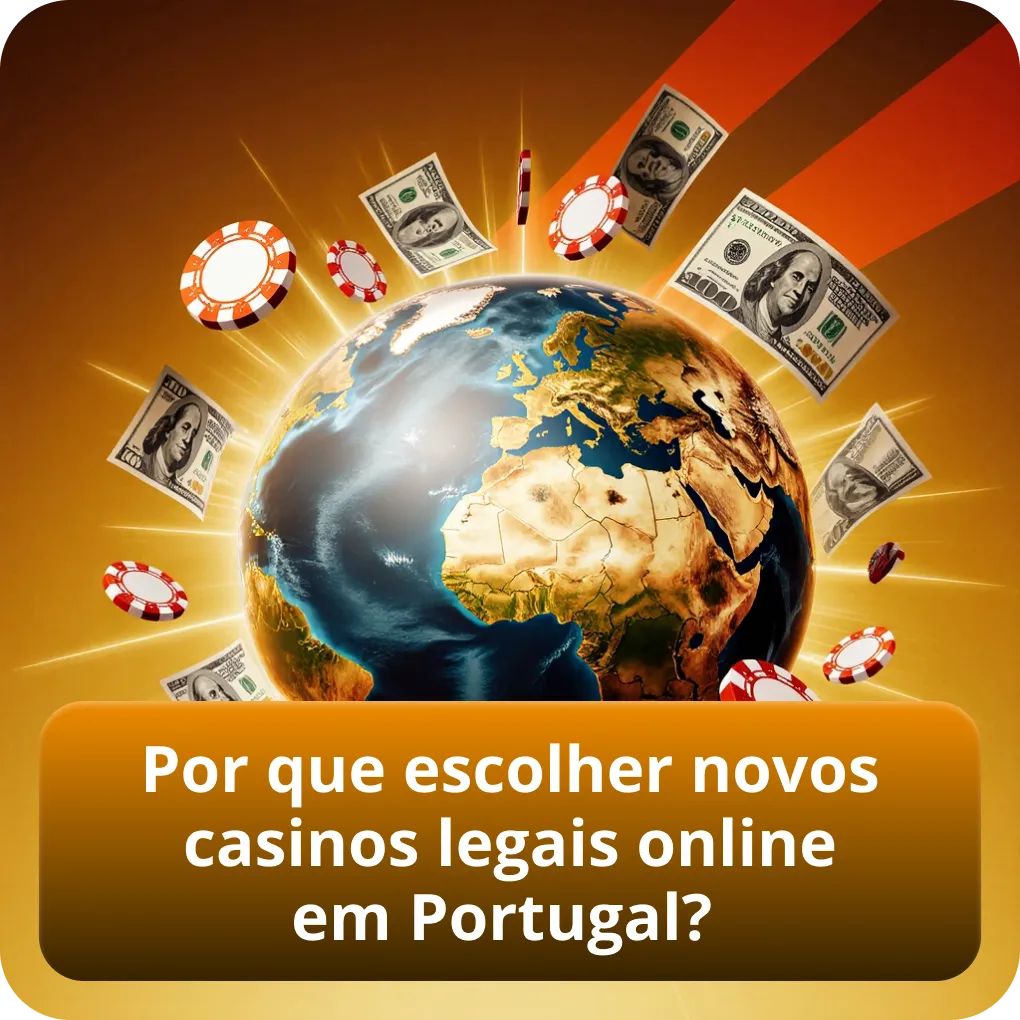 Por que escolher novos casinos legais online em Portugal?