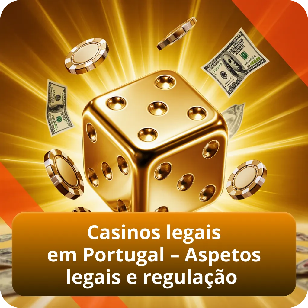 Casinos legais em Portugal – Aspetos legais e regulação